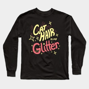 Cat Hair is my Glitter Long Sleeve T-Shirt